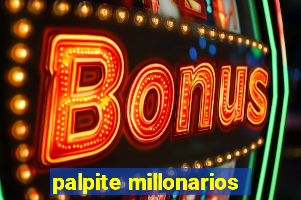 palpite millonarios